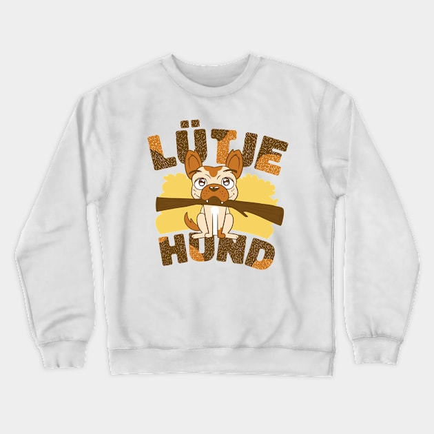 Lütje Hund Low German Small Dog Crewneck Sweatshirt by DormIronDesigns